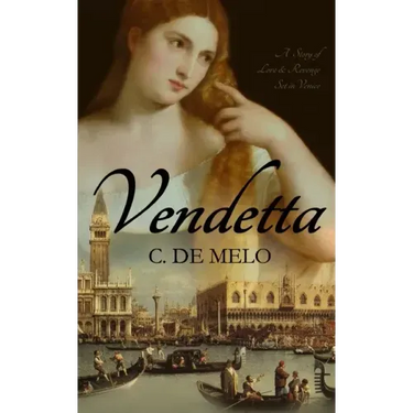 Vendetta: A Story of Love & Revenge Set in Venice