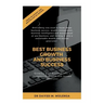 Best Business Growth and Business Success: Growing your Business into a Sustainable Wealth and Income Generator