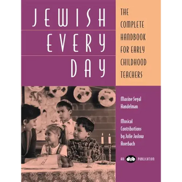 Jewish Every Day: The Complete Handbook for Early Childhood Teachers
