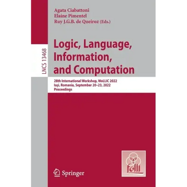 Logic, Language, Information, and Computation: 28th International Workshop, Wollic 2022, Iași, Romania, September 20-23, 2022, Proceedings
