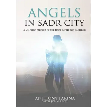 Angels in Sadr City: A Soldier's Memoir of the Final Battle for Baghdad
