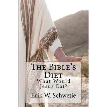 The Bible's Diet: What Would Jesus Eat?