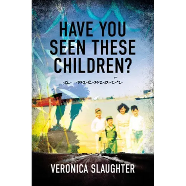 Have You Seen These Children?: A Memoir