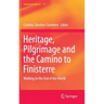 Heritage, Pilgrimage and the Camino to Finisterre: Walking to the End of the World