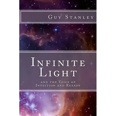 Infinite Light: and the Voice of Intuition and Reason