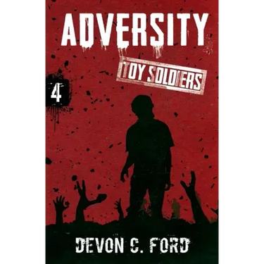 Adversity: Toy Soldiers Book Four