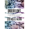 Underflows: Queer Trans Ecologies and River Justice