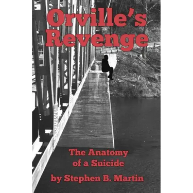 Orville's Revenge The Anatomy of a Suicide