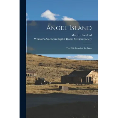 Angel Island: the Ellis Island of the West