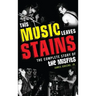 This Music Leaves Stains: The Complete Story of the Misfits