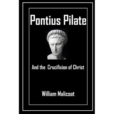 Pontius Pilate and the Crucifixion of Christ