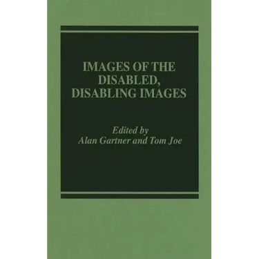 Images of the Disabled, Disabling Images