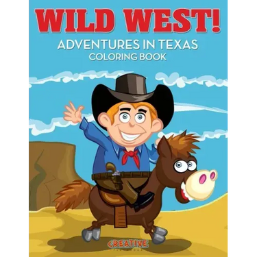 Wild West! Adventures in Texas Coloring Book