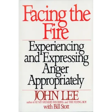Facing the Fire: Experiencing and Expressing Anger Appropriately