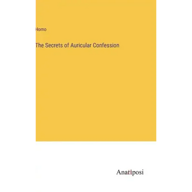 The Secrets of Auricular Confession