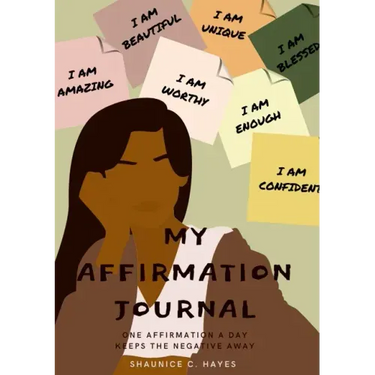 My Affirmation Journal: One Affirmation a Day Keeps the Negative Away