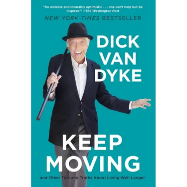Keep Moving: And Other Tips and Truths about Living Well Longer