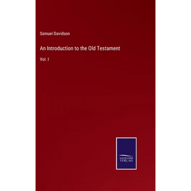 An Introduction to the Old Testament: Vol. I