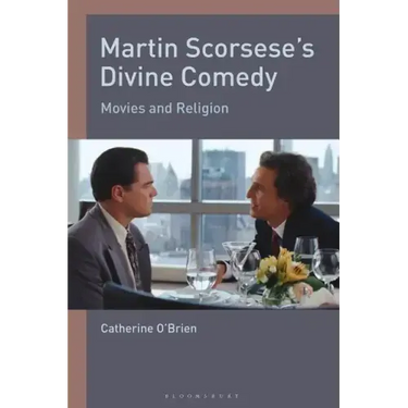 Martin Scorsese's Divine Comedy Movies and Religion