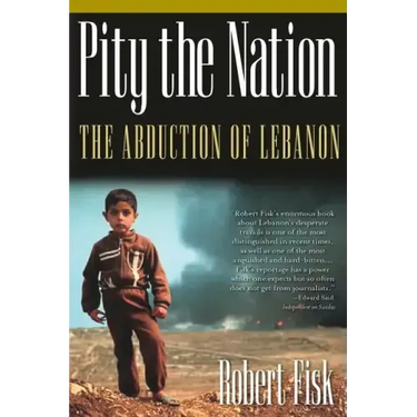 Pity the Nation: The Abduction of Lebanon