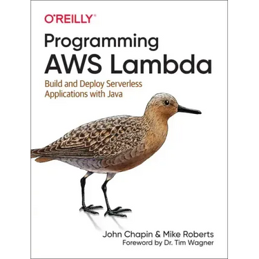Programming Aws Lambda: Build and Deploy Serverless Applications with Java