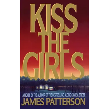 Kiss the Girls: An Alex Cross Thriller