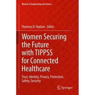 Women Securing the Future with Tippss for Connected Healthcare: Trust, Identity, Privacy, Protection, Safety, Security