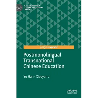 Postmonolingual Transnational Chinese Education