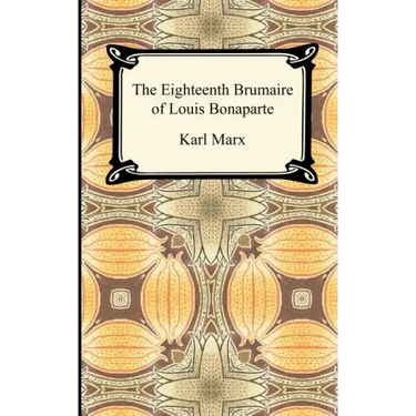The Eighteenth Brumaire of Louis Bonaparte
