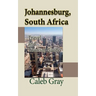 Johannesburg, South Africa: Travel and Tourism Guide