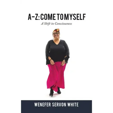 A-Z: Come to Myself: A Shift in Consciousness