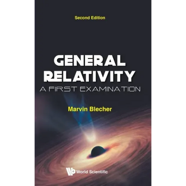 General Relativity: A First Examination (Second Edition)