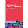 Visualizing Digital Discourse: Interactional, Institutional and Ideological Perspectives