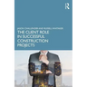 The Client Role in Successful Construction Projects