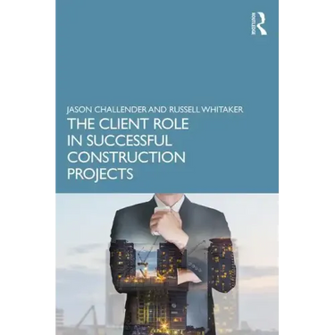 The Client Role in Successful Construction Projects