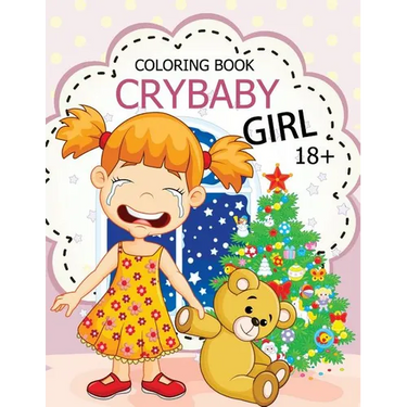 Cry Baby Coloring Book: Rude Swear Words Coloring Books