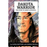 Dakota Warrior: The Story of James R.Weddell