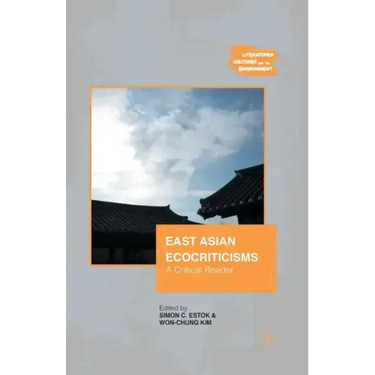 East Asian Ecocriticisms: A Critical Reader