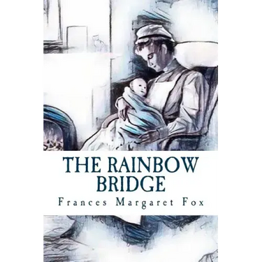 The Rainbow Bridge: A Story