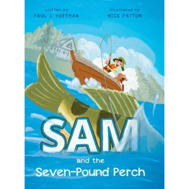 Sam and the Seven-Pound Perch