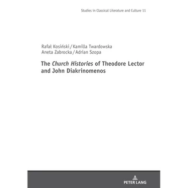 The Church Histories of Theodore Lector and John Diakrinomenos