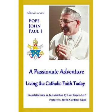 A Passionate Adventure: : Living the Catholic Faith Today