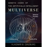 Genetic Codes of the Artificially-Intelligent Multiverse