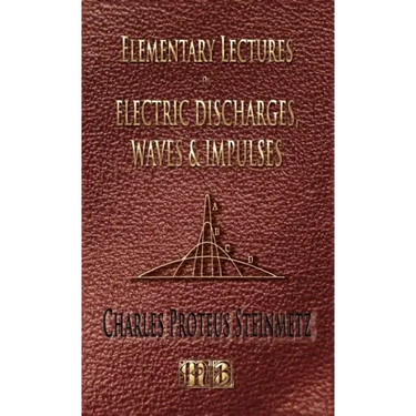 Elementary Lectures On Electric Discharges, Waves And Impulses, And Other Transients - Second Edition