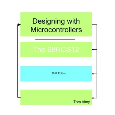 Designing with Microcontrollers -- The 68HCS12