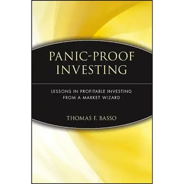 Panic-Proof Investing: Lessons in Profitable Investing from a Market Wizard