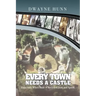 Every Town Needs a Castle