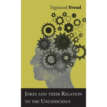 Jokes and their Relation to the Unconscious