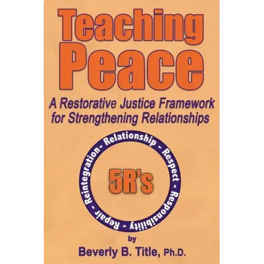 Teaching Peace: A Restorative Justice Framework for Strengthening Relationships