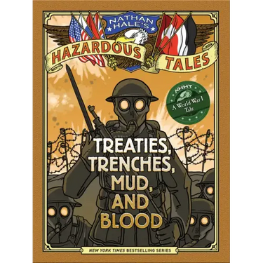 Treaties, Trenches, Mud, and Blood: A World War I Tale